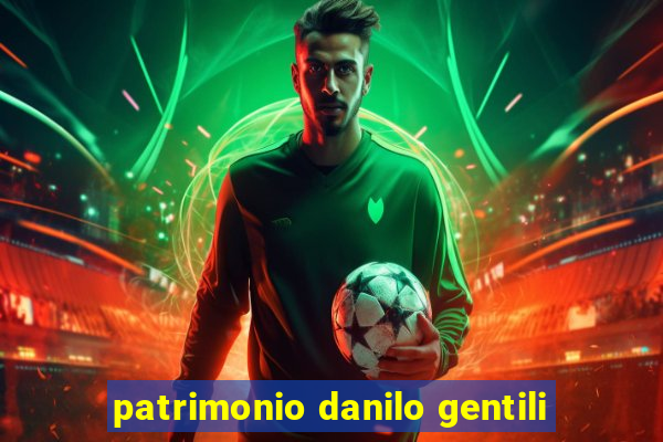 patrimonio danilo gentili